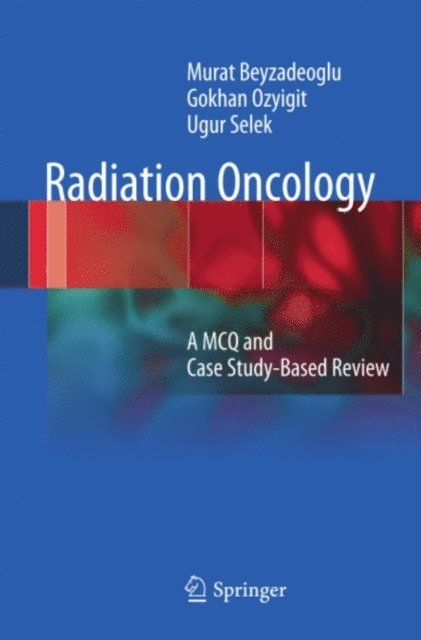 Ugur Selek, Gokhan Ozyigit, Murat Beyzadeoglu - Radiation Oncology, E-bok. Tillgänglighet: Lägg i varukorg