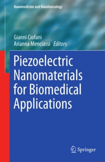 Arianna Menciassi, Gianni Ciofani - Piezoelectric Nanomaterials for Biomedical Applications, E-bok