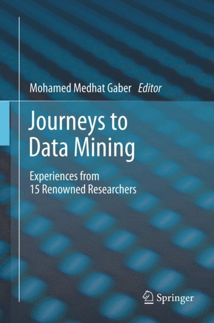 Mohamed Medhat Gaber - Journeys to Data Mining, E-bok