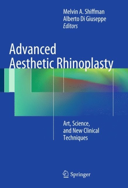 Alberto Di Giuseppe, Melvin A. Shiffman - Advanced Aesthetic Rhinoplasty, E-bok