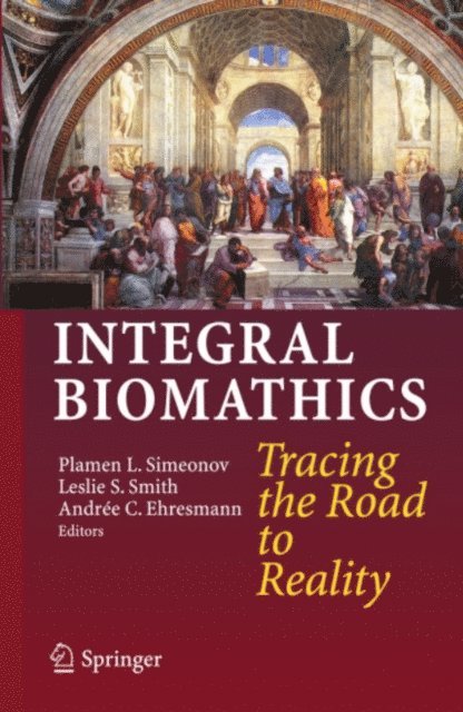 Andree C. Ehresmann, Leslie S. Smith, Plamen L. Simeonov - Integral Biomathics, E-bok