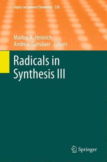 Andreas Gansauer, Markus Heinrich - Radicals in Synthesis III, E-bok
