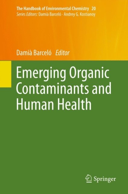 Damia Barcelo - Emerging Organic Contaminants and Human Health, E-bok