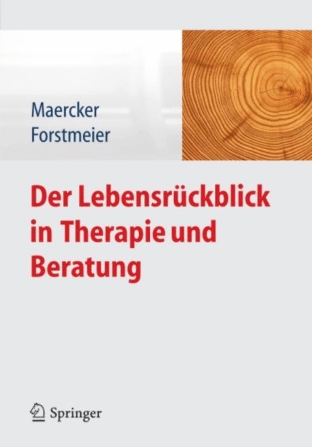 Simon Forstmeier, Andreas Maercker - Der Lebensrückblick in Therapie und Beratung, E-bok