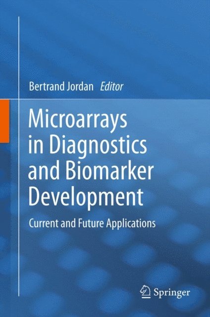 Bertrand Jordan - Microarrays in Diagnostics and Biomarker Development, E-bok