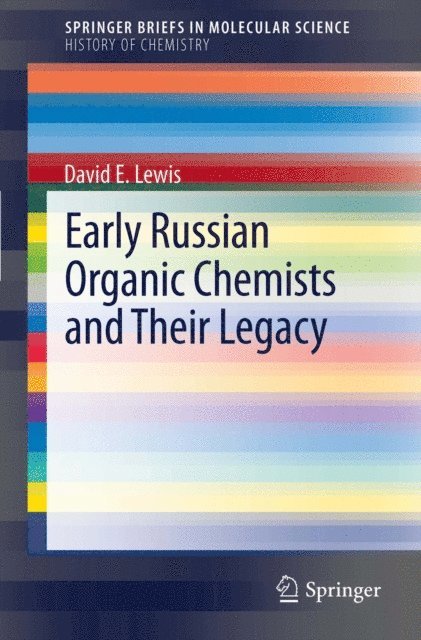 David E Lewis - Early Russian Organic Chemists and Their Legacy, E-bok