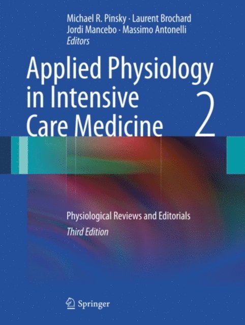 Massimo Antonelli, Jordi Mancebo, Laurent Brochard, Michael R. Pinsky - Applied Physiology in Intensive Care Medicine 2, E-bok