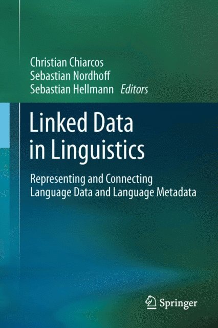 Sebastian Hellmann, Sebastian Nordhoff, Christian Chiarcos - Linked Data in Linguistics, E-bok