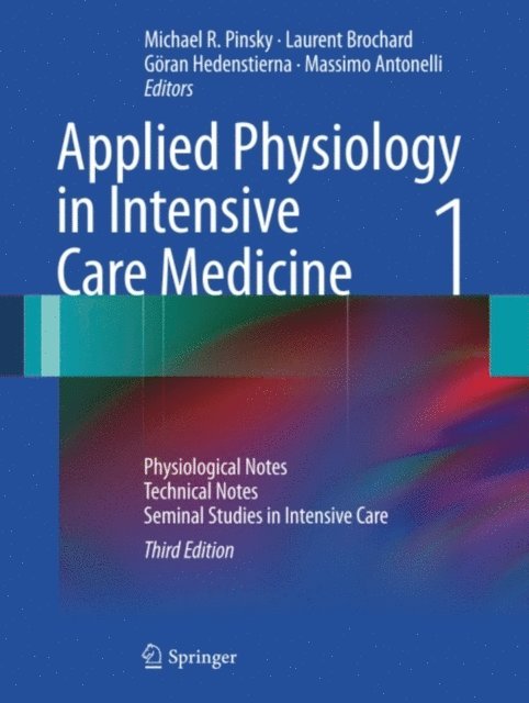 Massimo Antonelli, Goran Hedenstierna, Laurent Brochard, Michael R. Pinsky - Applied Physiology in Intensive Care Medicine 1, E-bok