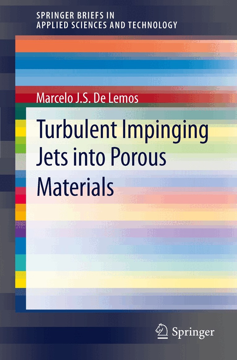 Marcelo J.S. de Lemos - Turbulent Impinging Jets into Porous Materials, Häftad. Tillgänglighet: Lägg i varukorg