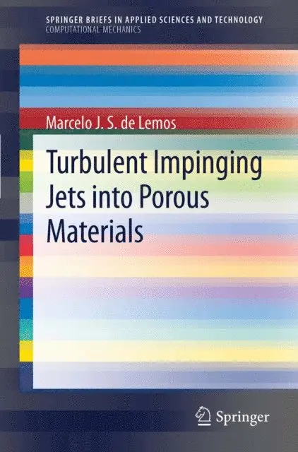 Marcelo J.S. de Lemos - Turbulent Impinging Jets into Porous Materials, E-bok. Tillgänglighet: Lägg i varukorg