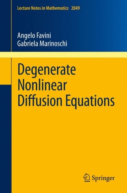 Gabriela Marinoschi, Angelo Favini - Degenerate Nonlinear Diffusion Equations, E-bok