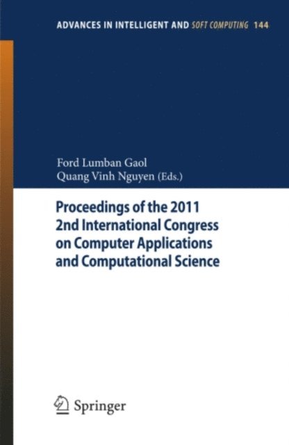 Quang Vinh Nguyen, Ford Lumban Gaol - Proceedings of the 2011 2nd International Congress on Computer Applications and Computational Science, E-bok