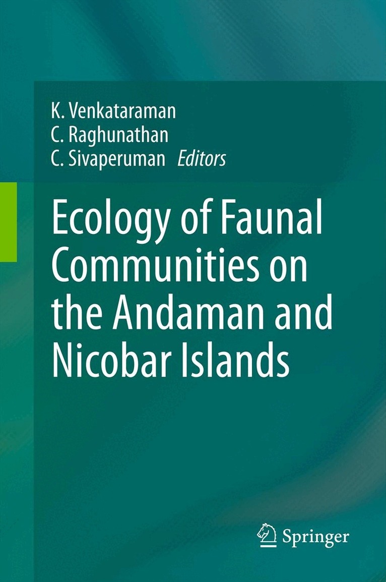 K. Venkataraman, C. Raghunathan, C. Sivaperuman - Ecology of Faunal Communities on the Andaman and Nicobar Islands, Inbunden