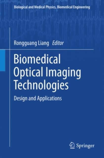 Rongguang Liang - Biomedical Optical Imaging Technologies, E-bok