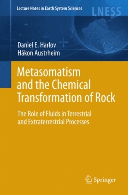 Hakon Austrheim, Daniel Harlov - Metasomatism and the Chemical Transformation of Rock, E-bok