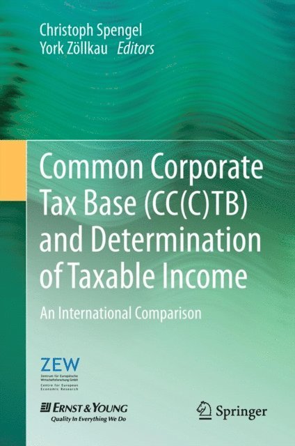 York Zollkau, Christoph Spengel - Common Corporate Tax Base (CC(C)TB) and Determination of Taxable Income, E-bok