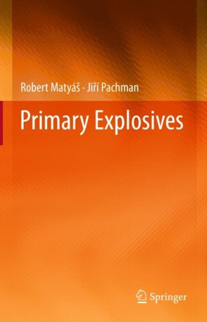 Jiri Pachman, Robert Matyas - Primary Explosives, E-bok