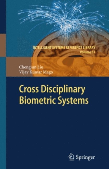 Vijay Kumar Mago, Chengjun Liu - Cross Disciplinary Biometric Systems, E-bok