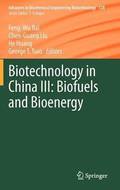 Biotechnology in China III: Biofuels and Bioenergy
