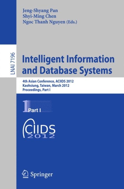 Ngoc-Thanh Nguyen, Shyi-Ming Chen, Jeng-Shyang Pan - Intelligent Information and Database Systems, E-bok