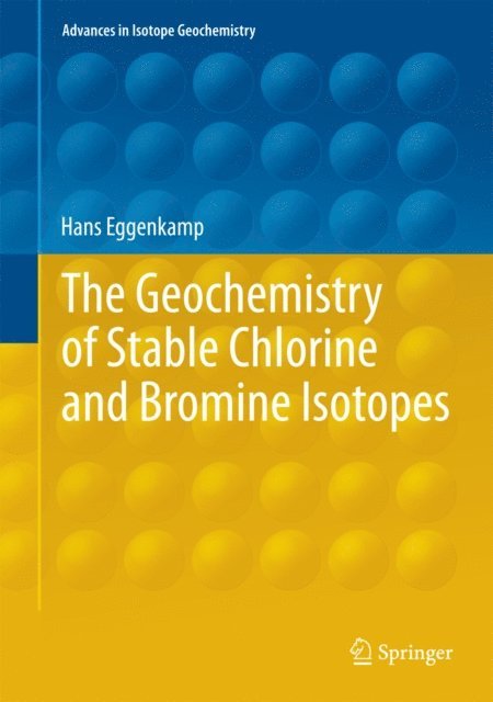 Hans Eggenkamp - Geochemistry of Stable Chlorine and Bromine Isotopes, E-bok