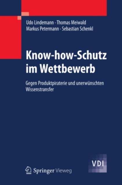 Sebastian Schenkl, Markus Petermann, Thomas Meiwald, Udo Lindemann - Know-how-Schutz im Wettbewerb, E-bok