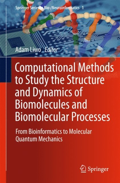Adam Liwo - Computational Methods to Study the Structure and Dynamics of Biomolecules and Biomolecular Processes, E-bok