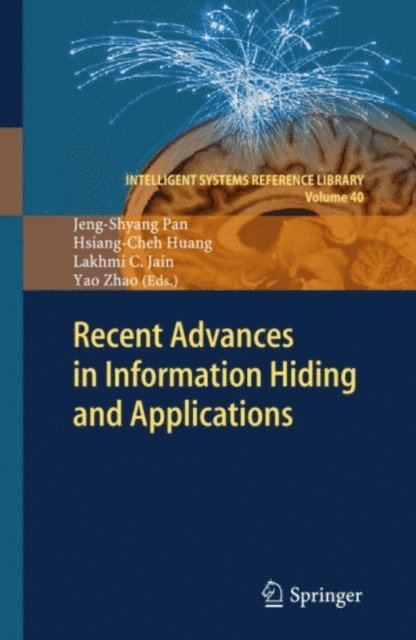 Yao Zhao, Lakhmi C Jain, Hsiang-Cheh Huang, Jeng-Shyang Pan - Recent Advances in Information Hiding and Applications, E-bok