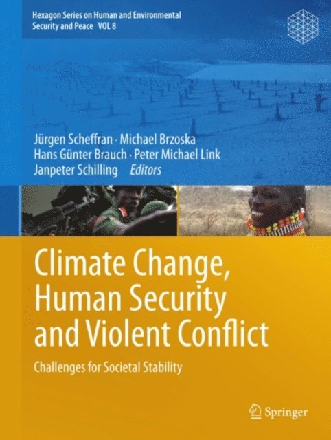 Janpeter Schilling, Peter Michael Link, Hans Gunter Brauch, Michael Brzoska, Jurgen Scheffran - Climate Change, Human Security and Violent Conflict, E-bok