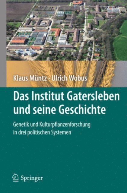 Ulrich Wobus, Klaus Muntz - Das Institut Gatersleben und seine Geschichte, E-bok