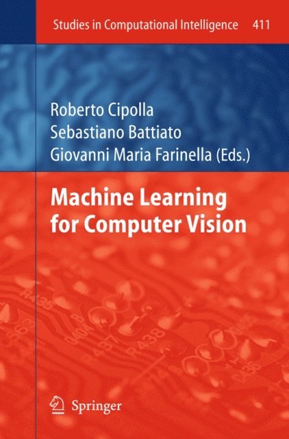 Giovanni Maria Farinella, Sebastiano Battiato, Roberto Cipolla - Machine Learning for Computer Vision, E-bok