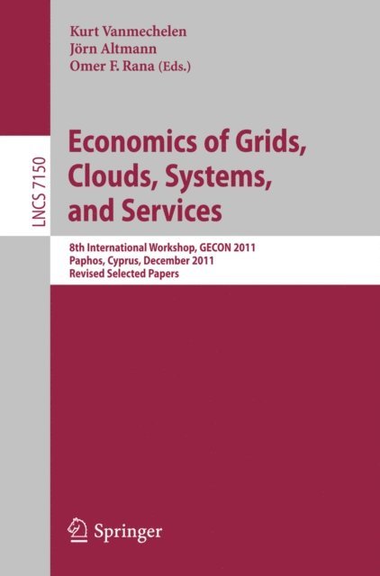 Omer F. Rana, Jorn Altmann, Kurt Vanmechelen - Economics of Grids, Clouds, Systems, and Services, E-bok