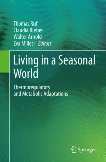 Eva Millesi, Walter Arnold, Claudia Bieber, Thomas Ruf - Living in a Seasonal World, E-bok