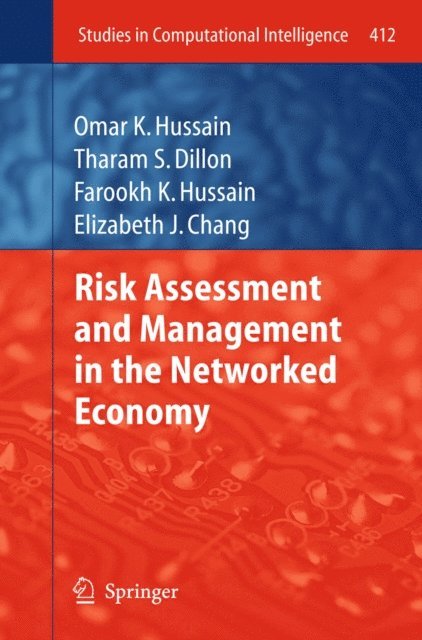 Elizabeth J. Chang, Farookh K. Hussain, Tharam S. Dillon, Omar K. Hussain - Risk Assessment and Management in the Networked Economy, E-bok