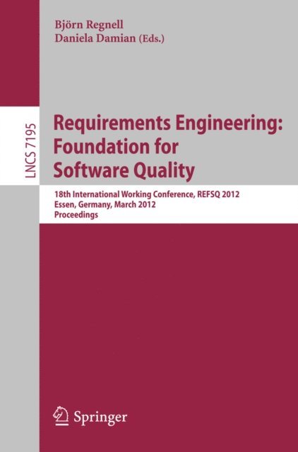 Daniela Damian, Bjorn Regnell - Requirements Engineering: Foundation for Software Quality, E-bok