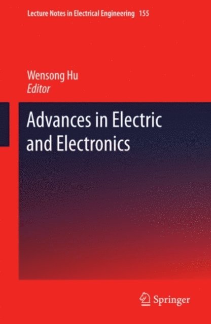 Wensong Hu - Advances in Electric and Electronics, E-bok