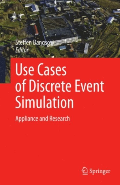 Steffen Bangsow - Use Cases of Discrete Event Simulation, E-bok