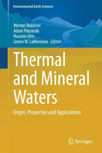 James W. LaMoreaux, Hussein Idris, Adam Porowski, Werner Balderer - Thermal and Mineral Waters, E-bok
