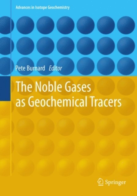 Pete Burnard - Noble Gases as Geochemical Tracers, E-bok
