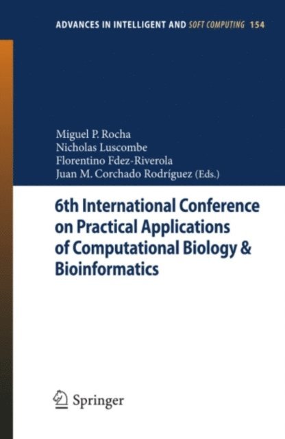Juan M. Corchado Rodriguez, Florentino Fdez-Riverola, Nicholas Luscombe, Miguel P. Rocha - 6th International Conference on Practical Applications of Computational Biology & Bioinformatics, E-bok