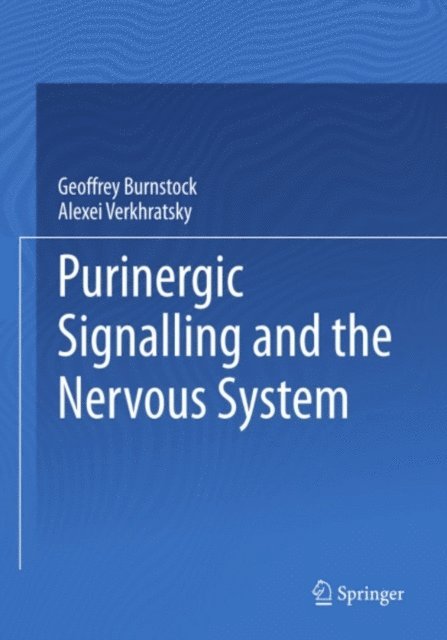 Verkhratsky Alexei, Geoffrey Burnstock - Purinergic Signalling and the Nervous System, E-bok