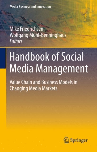 Wolfgang Muhl-Benninghaus, Mike Friedrichsen - Handbook of Social Media Management, E-bok