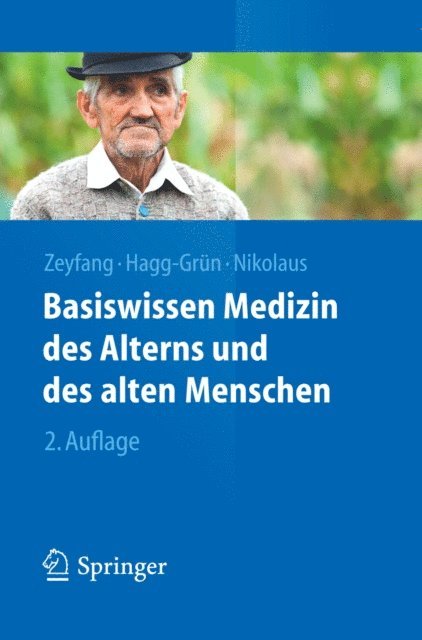 Thorsten Nikolaus, Ulrich Hagg-Grun, Andrej Zeyfang - Basiswissen Medizin des Alterns und des alten Menschen, E-bok