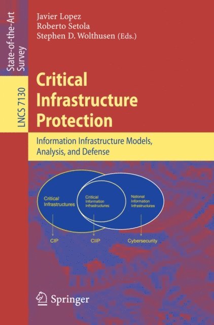 Stephen Wolthusen, Roberto Setola, Javier Lopez - Critical Infrastructure Protection, E-bok