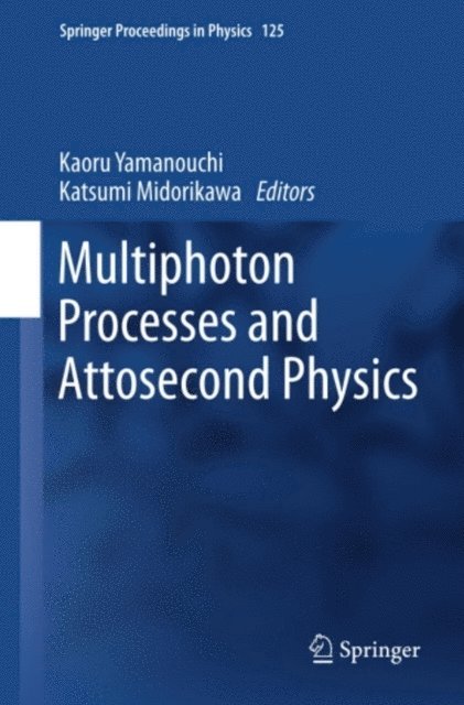 Midorikawa Katsumi, Kaoru Yamanouchi - Multiphoton Processes and Attosecond Physics, E-bok
