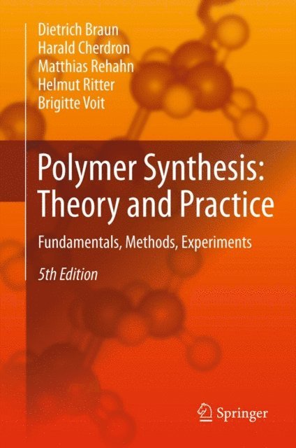 Brigitte Voit, Helmut Ritter, Matthias Rehahn, Harald Cherdron, Dietrich Braun - Polymer Synthesis: Theory and Practice, E-bok
