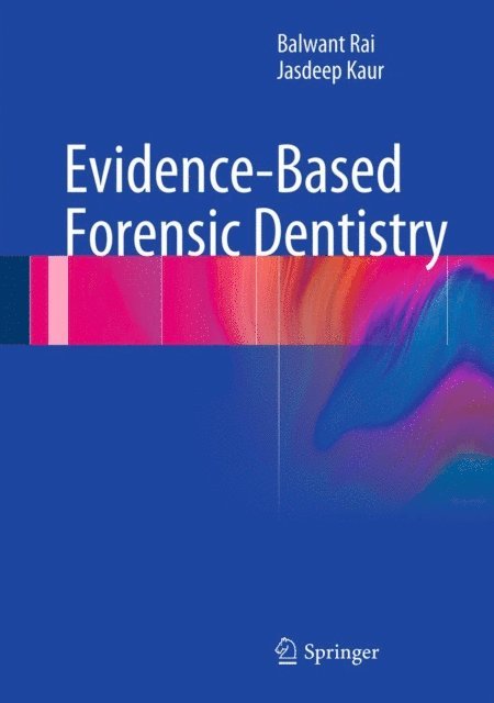 Jasdeep Kaur, Balwant Rai - Evidence-Based Forensic Dentistry, E-bok