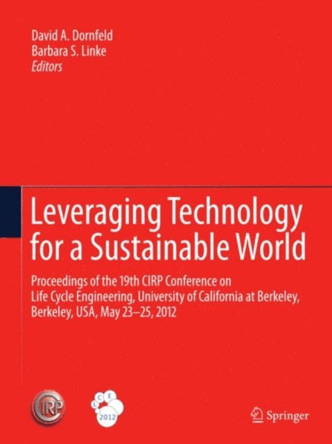 Barbara S. Linke, David A. Dornfeld - Leveraging Technology for a Sustainable World, E-bok