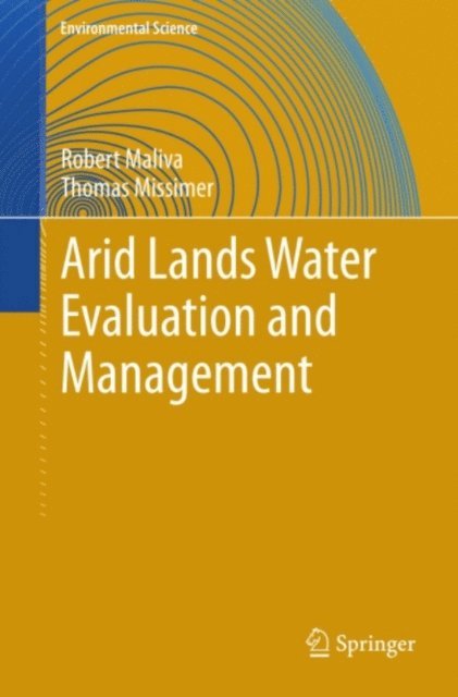 Thomas Missimer, Robert Maliva - Arid Lands Water Evaluation and Management, E-bok